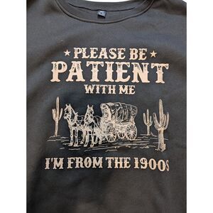 Plus Size Meme Sweatshirt “Please Be Patient I’m From the 1900s” Black 5X